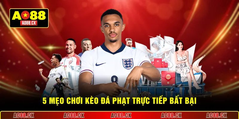 5 mẹo chơi kèo đá phạt trực tiếp bất bại