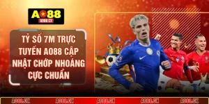 Tỷ số 7m trực tuyến AO88